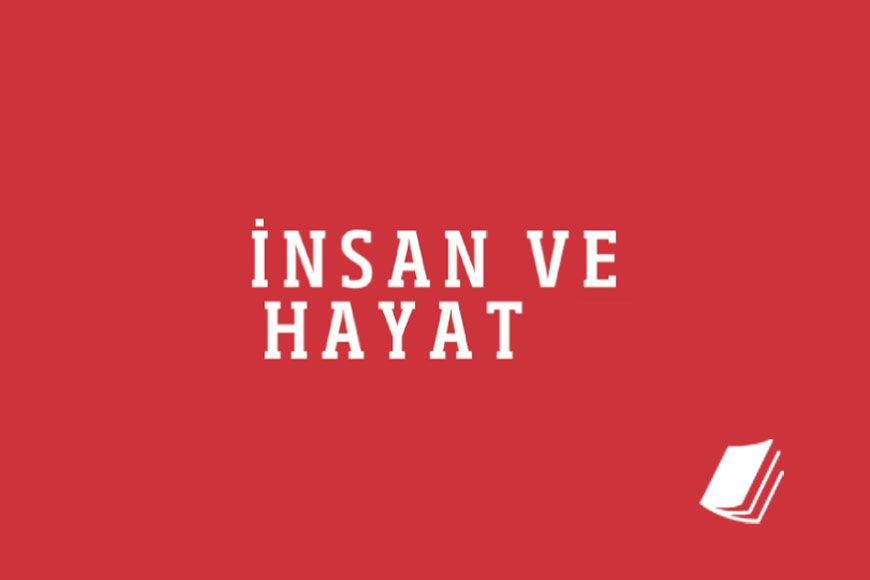 İnsan ve Hayat